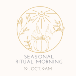 Seasonal Ritual Morning