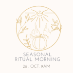 Seasonal Ritual Morning